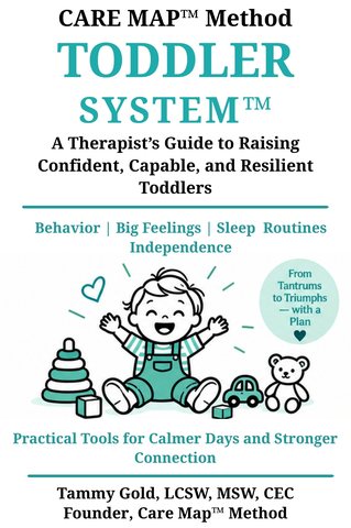Care Map Method Toddler System by Tammy Gold, LCSW
